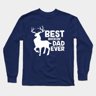 Best Buckin Dad Ever Deer Hunting Bucking Father Long Sleeve T-Shirt